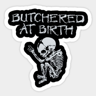 Butchered at Birth Sticker